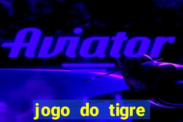 jogo do tigre minimo 5 reais